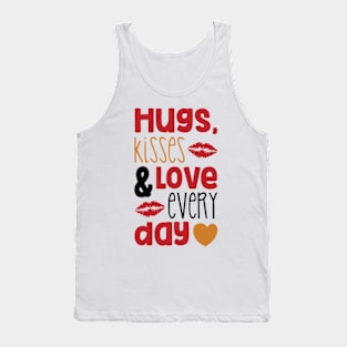 Hugs, Kisses & Love every day Tank Top